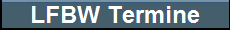 weiter zu den LFBW Terminen