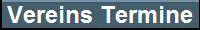 weiter zu den Vereins Terminen